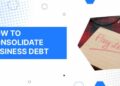 Business Debt Consolidation Loans Explained | Capalona